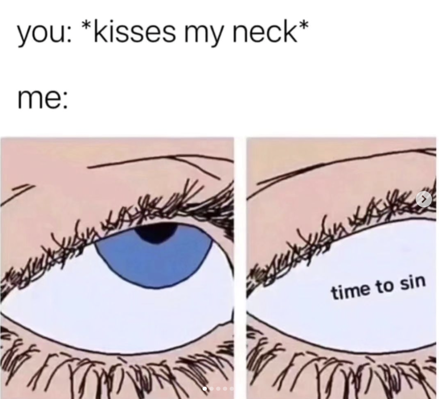 funny relationship memes - you kisses my neck me time to sin